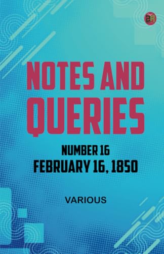 Notes and Queries Number 16 February 16 1850 Notes and Queries Number 16 February 16 1850 von Zinc Read