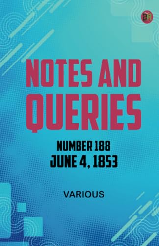 Notes and Queries Number 188 June 4 1853 Notes and Queries Number 188 June 4 1853 von Zinc Read
