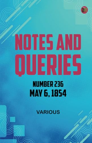 Notes and Queries Number 236 May 6 1854 Notes and Queries Number 236 May 6 1854 von Zinc Read