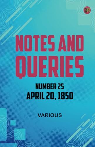 Notes and Queries Number 25 April 20 1850 Notes and Queries Number 25 April 20 1850 von Zinc Read