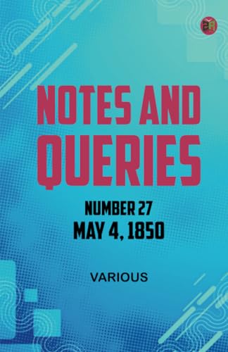 Notes and Queries Number 27 May 4 1850 Notes and Queries Number 27 May 4 1850 von Zinc Read