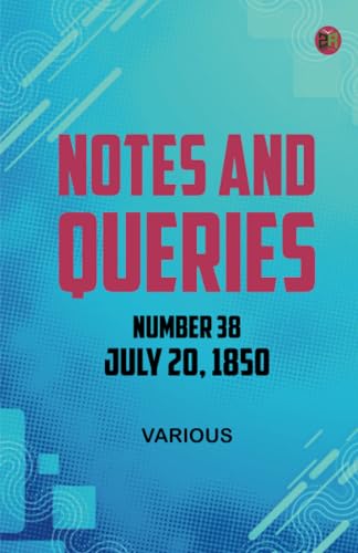 Notes and Queries Number 38 July 20 1850 Notes and Queries Number 38 July 20 1850 von Zinc Read