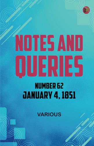 Notes and Queries Number 62 January 4 1851 Notes and Queries Number 62 January 4 1851 von Zinc Read