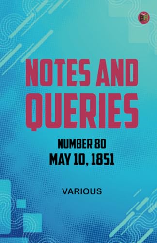 Notes and Queries Number 80 May 10 1851 Notes and Queries Number 80 May 10 1851 von Zinc Read