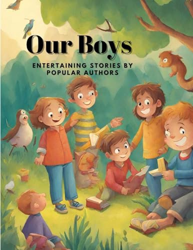 Our Boys: Entertaining Stories by Popular Authors von Sophia Blunder