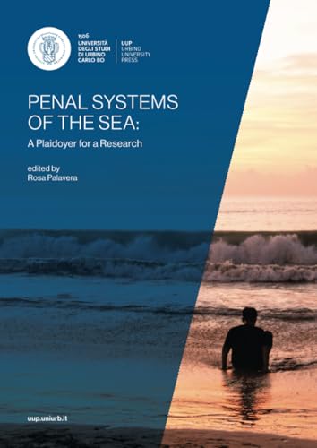Penal Systems of the Sea: A Plaidoyer for a Research. (Incontri e Percorsi, Band 6) von Urbino University Press