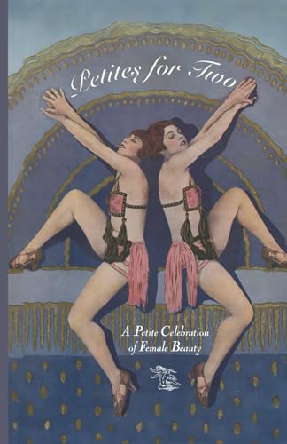 Petites for Two: A Petite Celebration of Female Beauty von Independently published