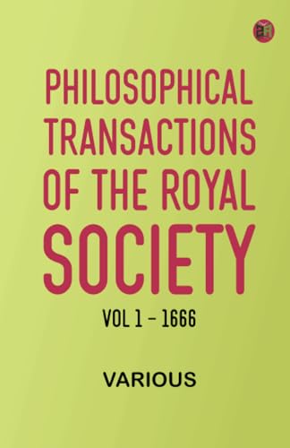 Philosophical Transactions of the Royal Society - Vol 1 - 1666 Philosophical Transactions of the Royal Society - Vol 1 - 1666 von Zinc Read