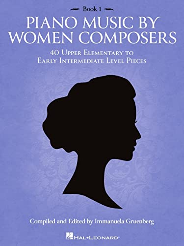Piano Music by Women Composers: 40 Upper Elementary to Early Intermediate Level Pieces (1)