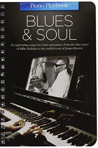 The Piano Playbook: Blues & Soul: Songbook Klavier, Gesang, Gitarre The Piano Playbook: Blues & Soul: Songbook Klavier, Gesang, Gitarre