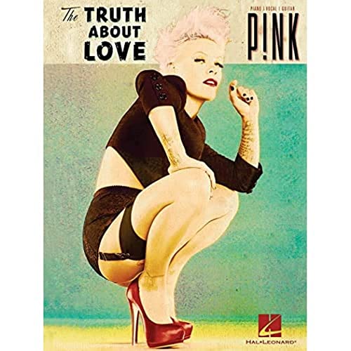 Pink: The Truth About Love: Songbook für Klavier, Gesang, Gitarre: Piano / Vocal / Guitar