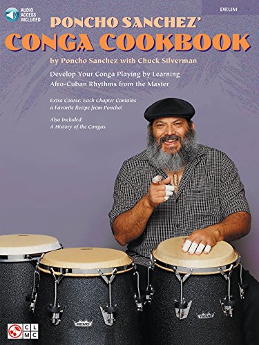 Poncho Sanchez' Congo Cookbook Congos Book: Develop Your Conga Playing by Learning Afro-Cuban Rhythms from the Master Poncho Sanchez' Congo Cookbook Congos Book: Develop Your Conga Playing by Learning Afro-Cuban Rhythms from the Master
