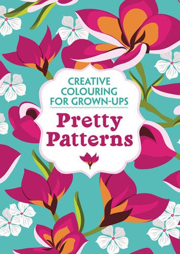 Pretty Patterns: Creative Colouring for Grown-Ups (Creative Colouring/Grown Ups) von Michael O'Mara Books Ltd