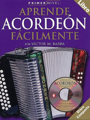 Primer Nivel Aprende Acordeon Facilmente Acdn Book/Cd Primer Nivel Aprende Acordeon Facilmente Acdn Book/Cd
