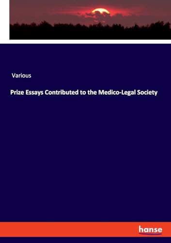 Prize Essays Contributed to the Medico-Legal Society: DE von hansebooks