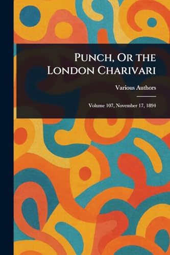 Punch, Or the London Charivari Punch, Or the London Charivari von Anson Street Press
