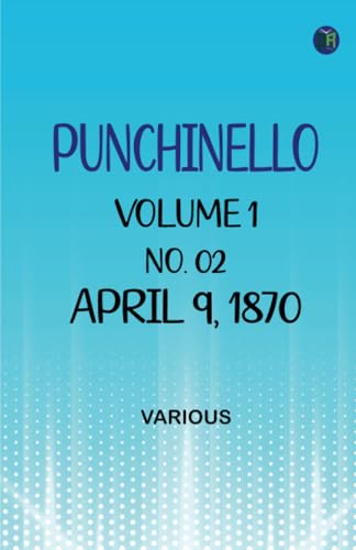 Punchinello Volume 1 No. 02 April 9 1870 Punchinello Volume 1 No. 02 April 9 1870 von Zinc Read