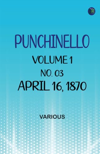 Punchinello Volume 1 No. 03 April 16 1870 Punchinello Volume 1 No. 03 April 16 1870 von Zinc Read