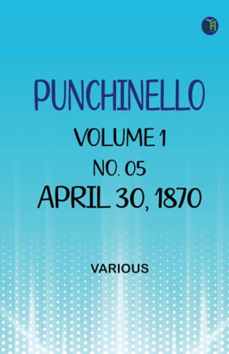 Punchinello Volume 1 No. 05 April 30 1870 Punchinello Volume 1 No. 05 April 30 1870 von Zinc Read