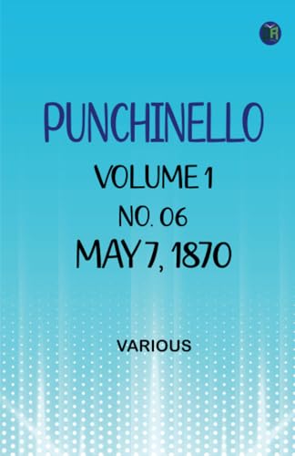 Punchinello Volume 1 No. 06 May 7 1870 Punchinello Volume 1 No. 06 May 7 1870 von Zinc Read