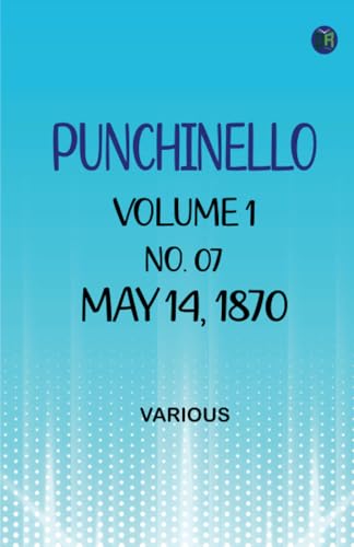 Punchinello Volume 1 No. 07 May 14 1870 Punchinello Volume 1 No. 07 May 14 1870 von Zinc Read