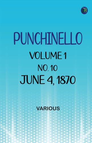 Punchinello Volume 1 No. 10 June 4 1870 Punchinello Volume 1 No. 10 June 4 1870 von Zinc Read