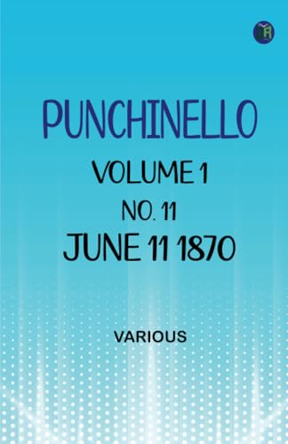 Punchinello Volume 1 No. 11 June 11 1870 Punchinello Volume 1 No. 11 June 11 1870 von Zinc Read