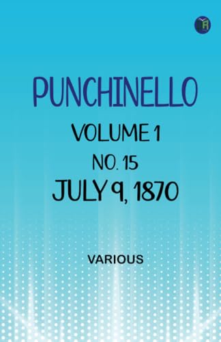 Punchinello Volume 1 No. 15 July 9 1870 Punchinello Volume 1 No. 15 July 9 1870 von Zinc Read