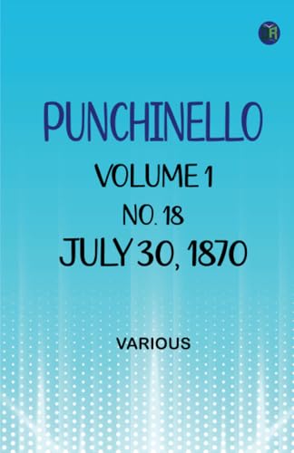 Punchinello Volume 1 No. 18 July 30 1870 Punchinello Volume 1 No. 18 July 30 1870 von Zinc Read