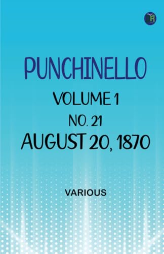 Punchinello Volume 1 No. 21 August 20 1870 Punchinello Volume 1 No. 21 August 20 1870 von Zinc Read