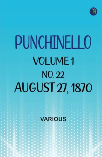 Punchinello Volume 1 No. 22 August 27 1870 Punchinello Volume 1 No. 22 August 27 1870 von Zinc Read