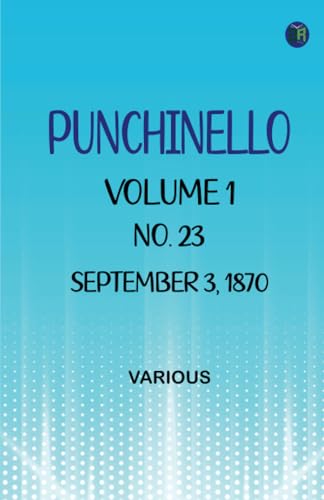 Punchinello Volume 1 No. 23 September 3 1870 Punchinello Volume 1 No. 23 September 3 1870 von Zinc Read