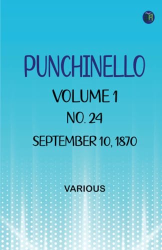 Punchinello Volume 1 No. 24 September 10 1870 Punchinello Volume 1 No. 24 September 10 1870 von Zinc Read