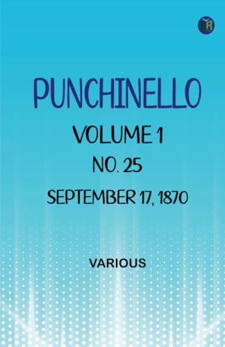 Punchinello Volume 1 No. 25 September 17 1870 Punchinello Volume 1 No. 25 September 17 1870 von Zinc Read