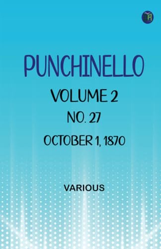 Punchinello Volume 2 No. 27 October 1 1870 Punchinello Volume 2 No. 27 October 1 1870 von Zinc Read