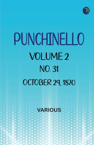 Punchinello Volume 2 No. 31 October 29 1870 Punchinello Volume 2 No. 31 October 29 1870 von Zinc Read