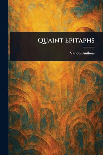 Quaint Epitaphs Quaint Epitaphs von Anson Street Press
