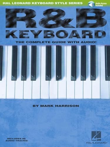 R&B Keyboard - The Complete Guide (Book & CD): Noten, Lehrmaterial, Bundle, CD für Keyboard (Hal Leonard Keyboard Style): The Complete Guide With Audio! von Hal Leonard
