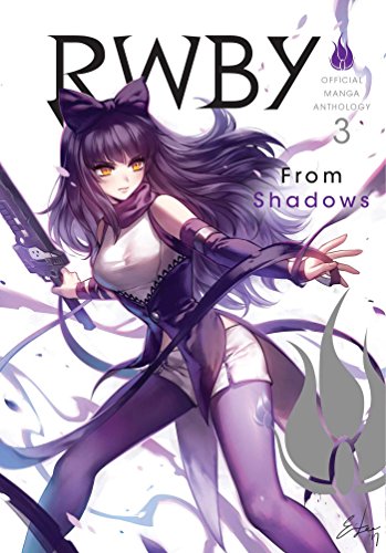 RWBY Anthology, Vol. 3: From Shadows (RWBY OFFICIAL MANGA ANTHOLOGY GN, Band 3) von Simon & Schuster