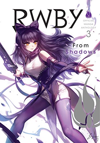 RWBY Anthology, Vol. 3: From Shadows (RWBY OFFICIAL MANGA ANTHOLOGY GN, Band 3)