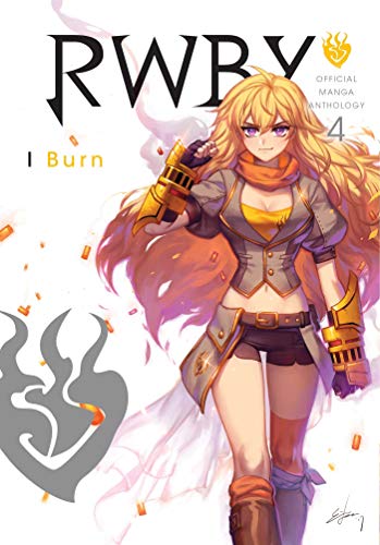 RWBY Anthology, Vol. 4: I Burn (RWBY OFFICIAL MANGA ANTHOLOGY GN, Band 4)