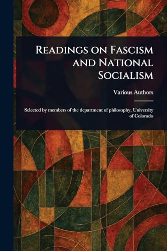 Readings on Fascism and National Socialism Readings on Fascism and National Socialism von Anson Street Press