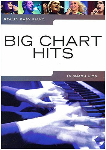 Really Easy Piano Big Chart Hits Easy Piano Solo Book: 19 Smash Hits von Music Sales
