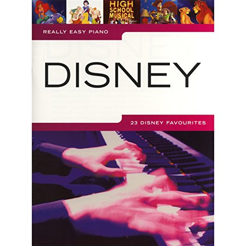 Really Easy Piano: Disney: Songbook für Klavier: Really Easy Piano - 23 Disney Favourites Really Easy Piano: Disney: Songbook für Klavier: Really Easy Piano - 23 Disney Favourites