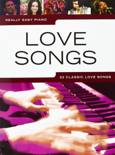Really Easy Piano: Love Songs Really Easy Piano: Love Songs