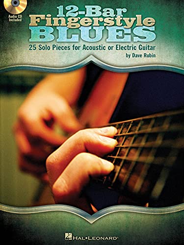 12-Bar Fingerstyle Blues: Noten, CD für Gitarre: 25 Solo Pieces for Acoustic or Electric Guitar