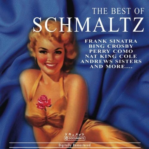 Schmaltz Best of