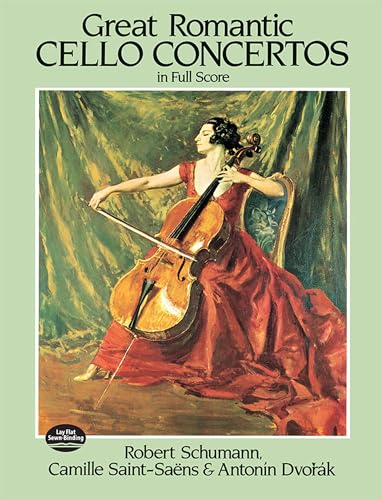 Great Romantic Cello Concertos in Full Score: Schumann, Saint-Saens, Dvorak (Dover Orchestral Music Scores) von Dover Publications