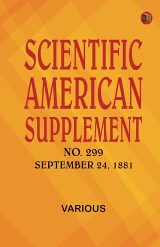 Scientific American Supplement No. 299 September 24 1881 Scientific American Supplement No. 299 September 24 1881 von Zinc Read