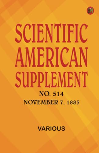 Scientific American Supplement No. 514 November 7 1885 Scientific American Supplement No. 514 November 7 1885 von Zinc Read